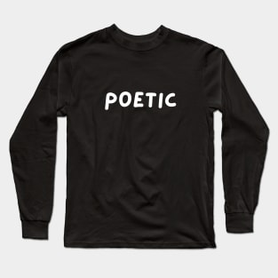 Poetic Long Sleeve T-Shirt